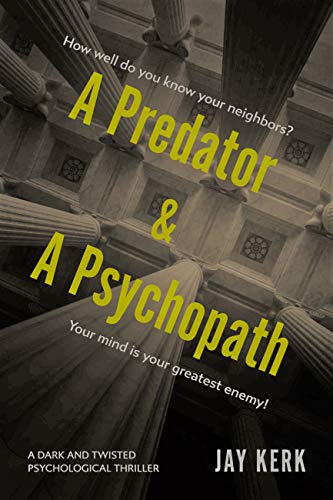Free: A Predator and A Psychopath: A Dark and Twisted Psychological Thriller