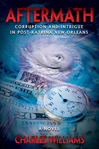 Aftermath – Corruption and Intrigue in Post Katrina New Orleans