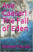 Ave Caesar: The Fall of Eden