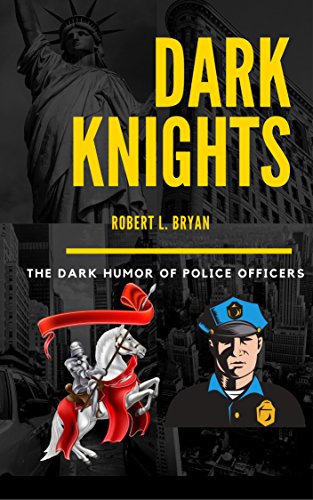 Dark Knights: The Dark Humor of Police Officers