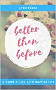 Better than Before: A Guide to Living a Happier Life