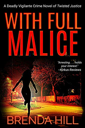 With Full Malice: A Deadly Vigilante Crime Thriller of Twisted Justice