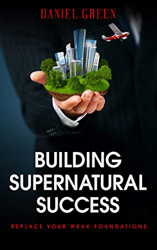 Free: Building Supernatural Success