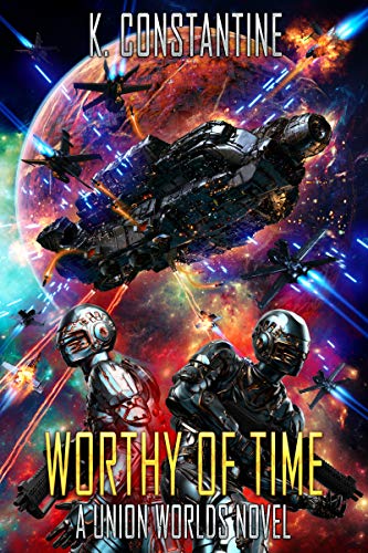 Worthy of Time (A Union Worlds Novel)