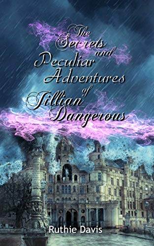 Free: The Secrets & Peculiar Adventures of Jillian Dangerous