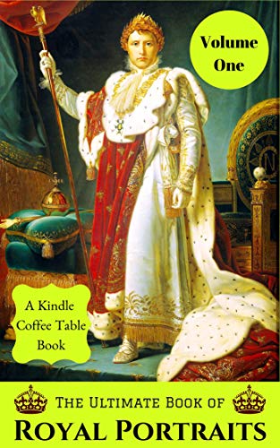 Free: The Ultimate Book of Royal Portraits: Volume One