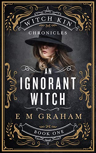 Free: An Ignorant Witch (Witch Kin Chronicles #1)