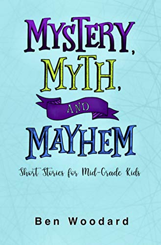 Mystery, Myth, and Mayhem