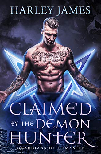 Claimed by the Demon Hunter (Guardians of Humanity Book 1)