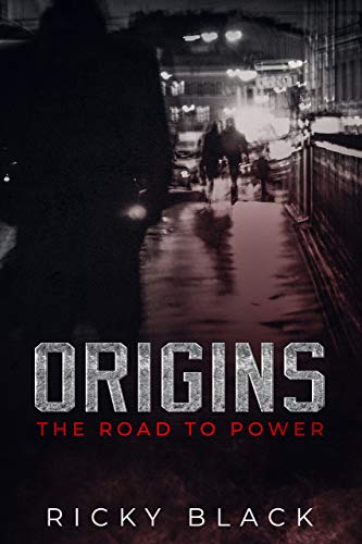 Origins: The Road to Power
