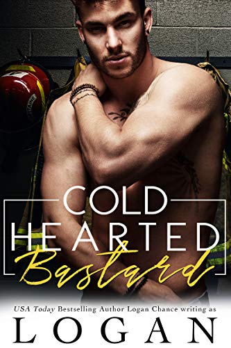 Cold Hearted Bastard: Firefighter Romantic Comedy