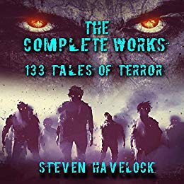 The Complete Collected Works of Steven Havelock: 120 Thrilling Short Stories and 13 Gripping Novellas