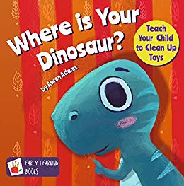 Free: Where is Your Dinosaur: Teach Your Child to Clean Up Toys