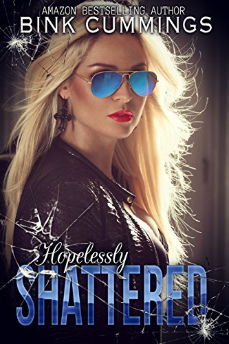 Free: Hopelessly Shattered (Sacred Sinners MC – Texas Chapter #1)