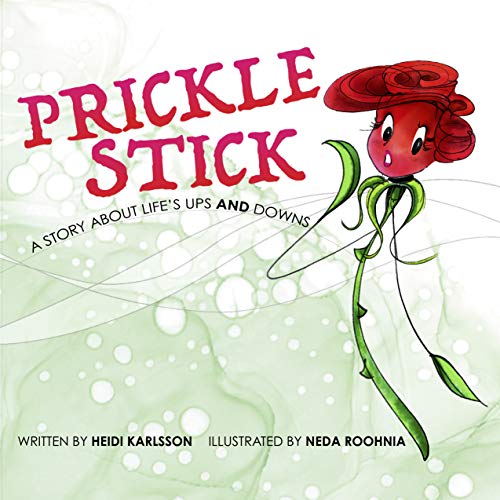 PRICKLE STICK: A story about life’s ups AND downs