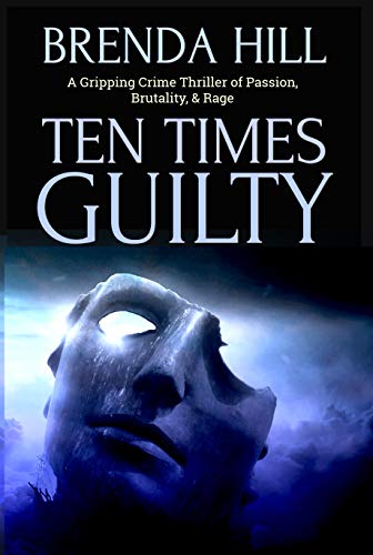 Ten Times Guilty: A Gripping Crime Thriller of Passion, Brutality, and Rage