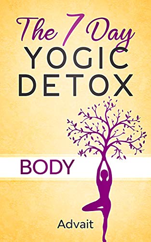 The 7 Day Yogic Detox – Body