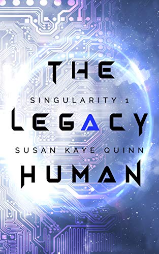 Free: The Legacy Human (Singularity Series Book 1)