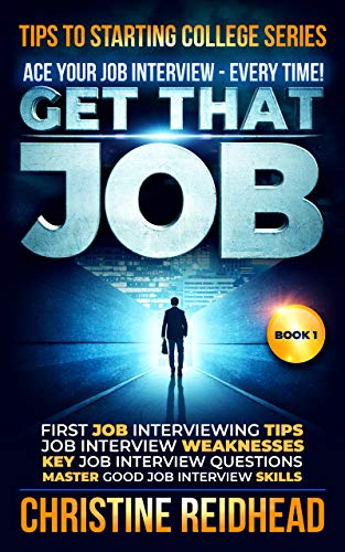 Get That Job! ACE Your JOB Interview – Every Time!