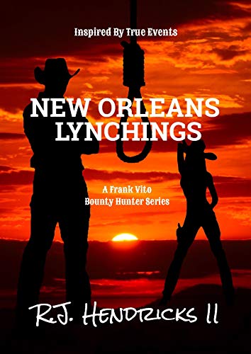 Free: New Orleans Lynchings: A Frank Vito Bounty Hunter Series (Historical Western Thriller) Book 4