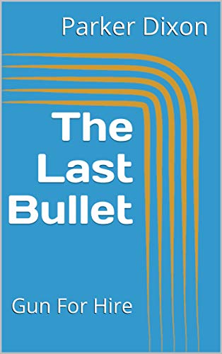 The Last Bullet: Gun For Hire