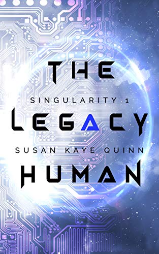 Free:  The Legacy Human (Singularity Series Book 1)