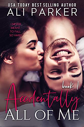 Free: Accidentally All Of Me (Book 1)