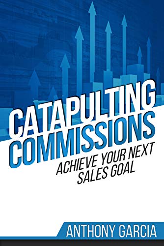 Free: Catapulting Commissions: Achieve Your Next Sales Goal