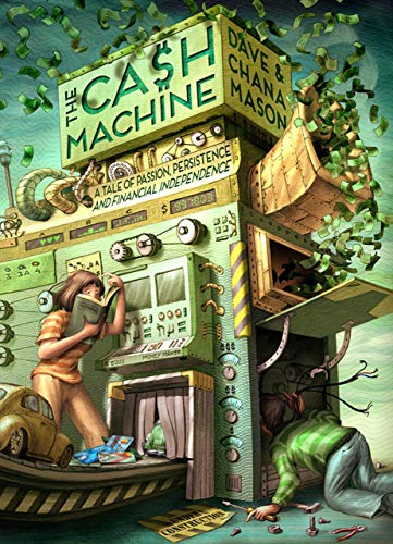 The Cash Machine: A Tale of Passion, Persistence, and Financial Independence