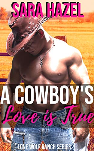 A Cowboy’s Love is True