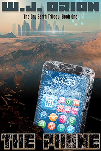 The Phone (The Dry Earth Book One)