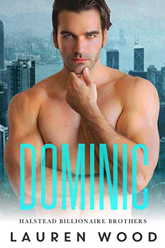 DOMINIC (Halstead Billionaire Brothers Book 1)