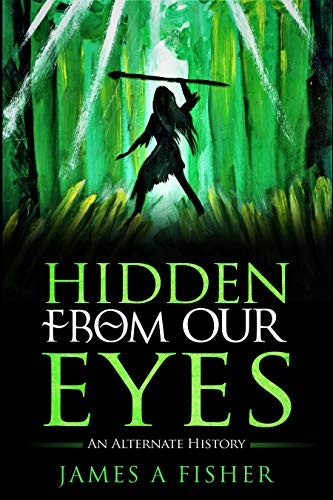Free: Hidden From Our Eyes – An Alternate History