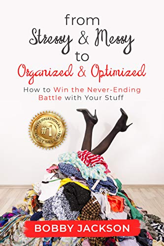 From Stressy & Messy to Organized & Optimized