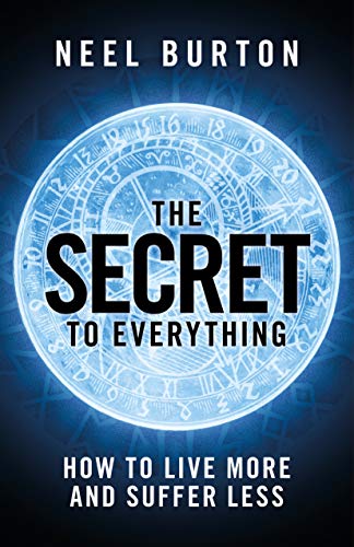 Free: The Secret to Everything: How to Live More and Suffer Less