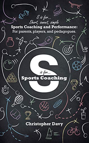 Free: S is for…Short, Sweet, Simple Sports Coaching and Performance