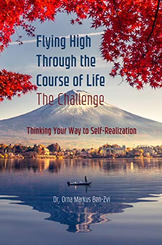 Free: Flying High Through the Course of Life – The Challenge: Thinking Your Way to Self-Realization
