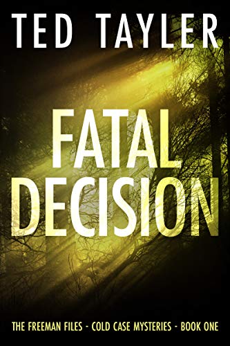Free: Fatal Decision: The Freeman Files Series (Book 1)