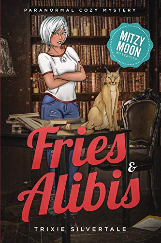 Fries and Alibis: Paranormal Cozy Mystery (Mitzy Moon Mysteries Book 1)