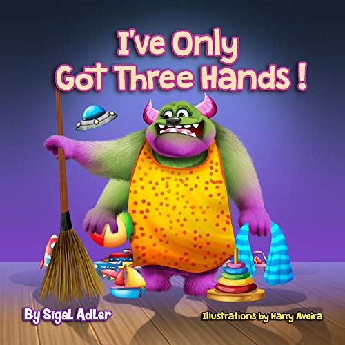 I’ve Only Got Three Hands: Teach Your Children to Keep Their Room Clean
