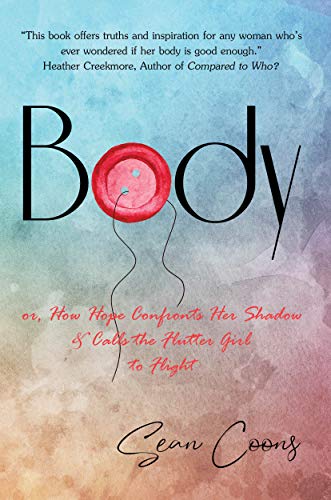 Free: Body or How Hope Confronts Her Shadow and Calls the Flutter Girl to Flight
