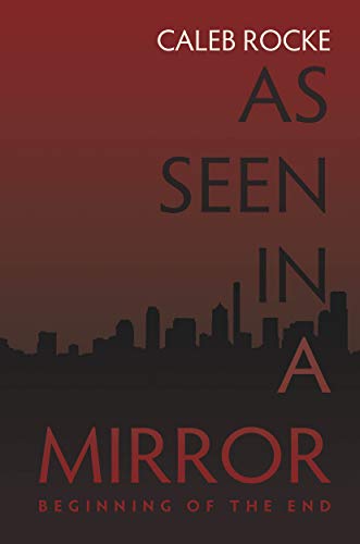 As Seen in a Mirror: Beginning of the End