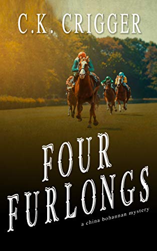 Four Furlongs (China Bohannon Book 4)