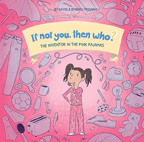 Free: If Not You Then Who? The Inventor in the Pink Pajamas