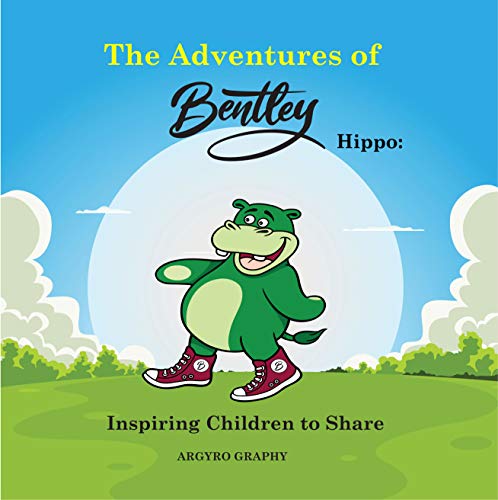 Free: The Adventures of Bentley Hippo: Inspiring Children to Share