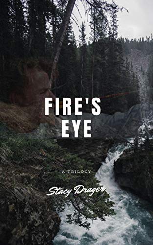 Fire’s Eye: A Trilogy