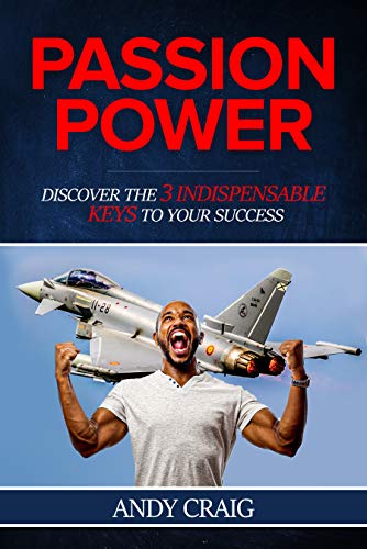 Free: Passion Power: Discover the 3 Indispensible Keys to Your Success!