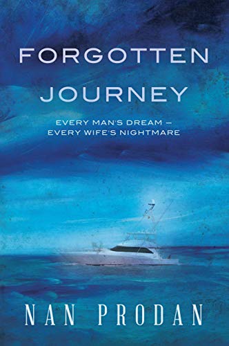 Forgotten Journey, Every Man’s Dream-Every Wife’s Nightmare