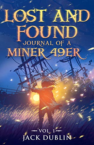 The Lost and Found Journal of a Miner 49er: Vol. 1