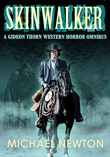 Skinwalker: A Gideon Thorn Western Horror Omnibus